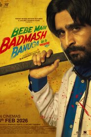 Bebe Main Badmash Banuga 2026 Punjabi Movie